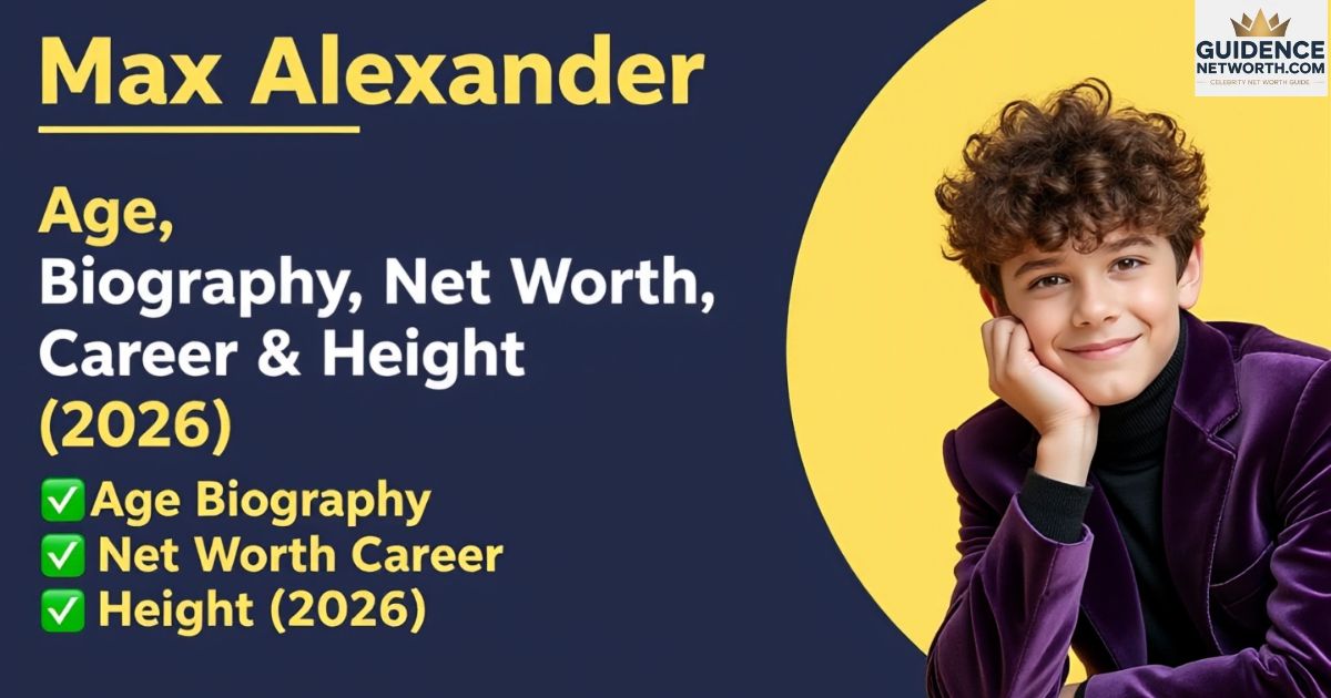 Max Alexander Net Worth age biography