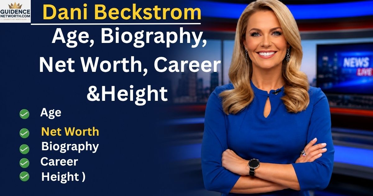 Dani Beckstrom Age, Biography, Net Worth, Career & Height