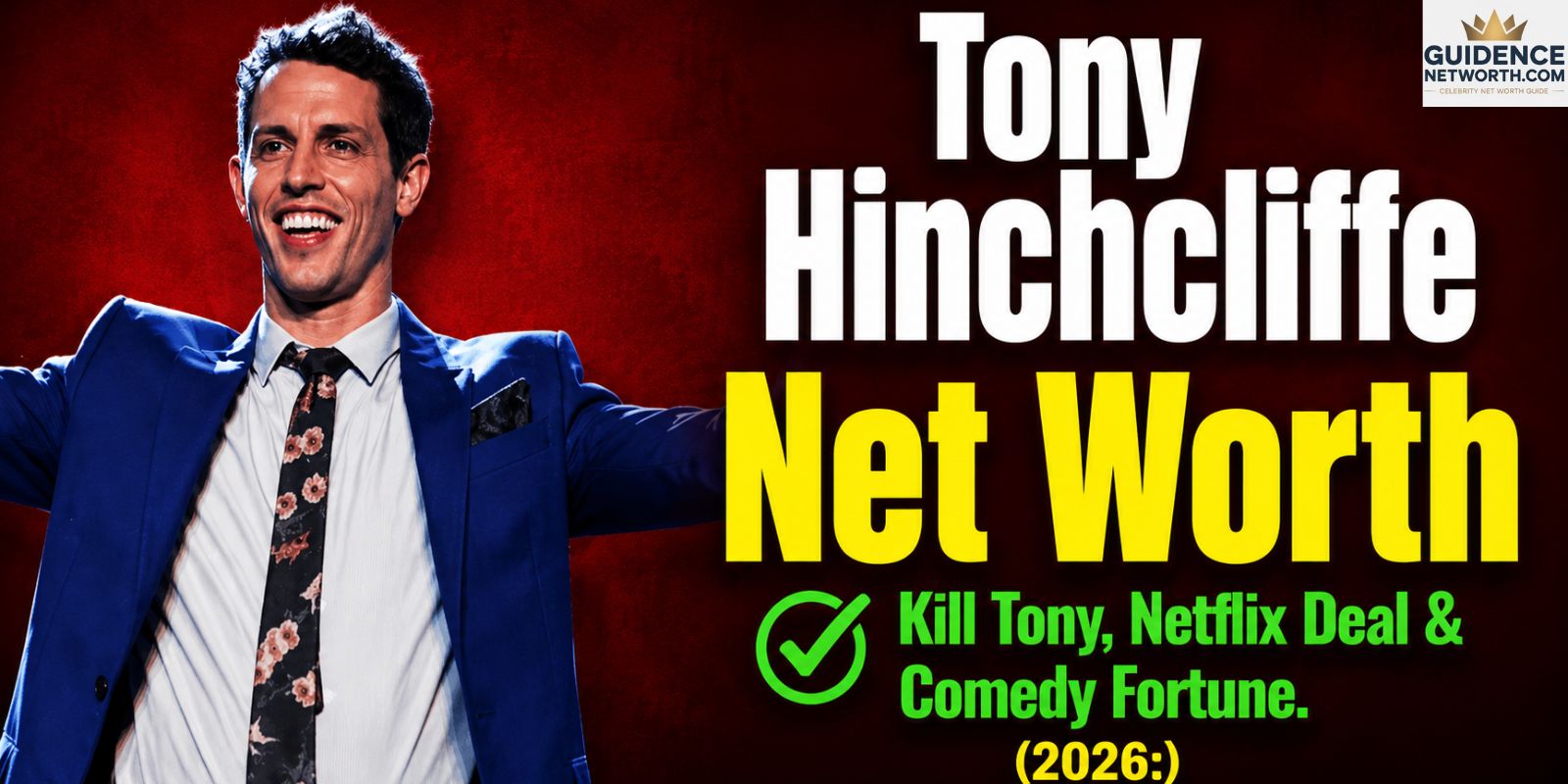 Tony Hinchcliffe Net Worth 2026
