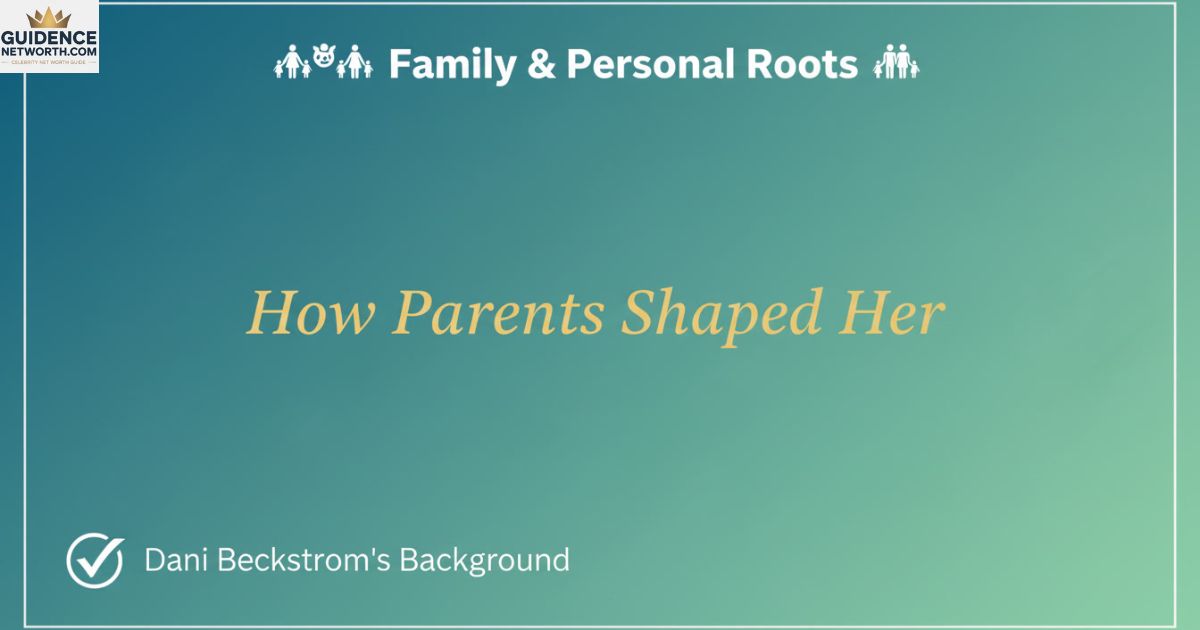 Who Are Dani Beckstrom’s Parents